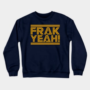 Frak Yeah Crewneck Sweatshirt